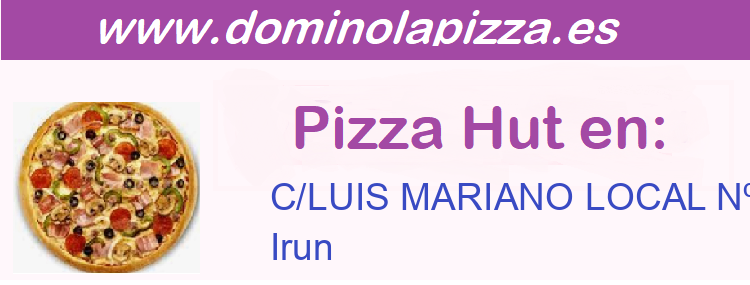 Pizza Hut C/LUIS MARIANO LOCAL Nº15-B, Irun